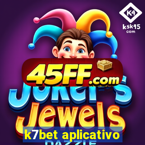 k7bet aplicativo